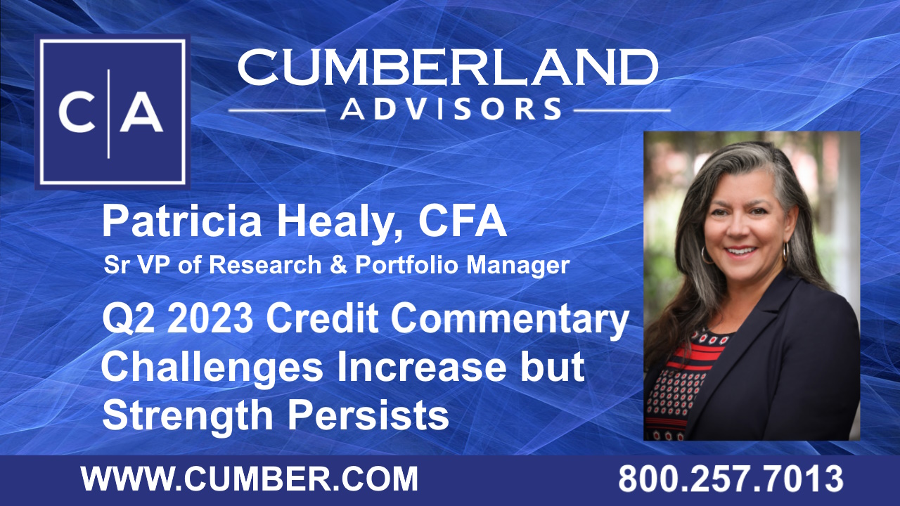 Patricia Healy - Q2 2023 Credit Commentary - Challenges Increase but Strength Persists
