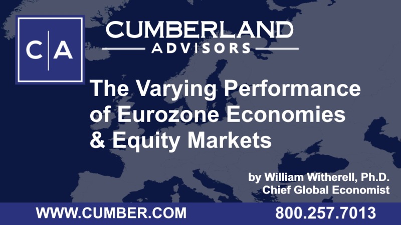 Cumberland Advisors Market Commentary - The Varying Performance of Eurozone Economies & Equity Markets by William H. Witherell, Ph.D.