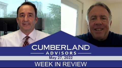 Cumberland Advisors Week in Review (May 23, 2022 - May 27, 2022)