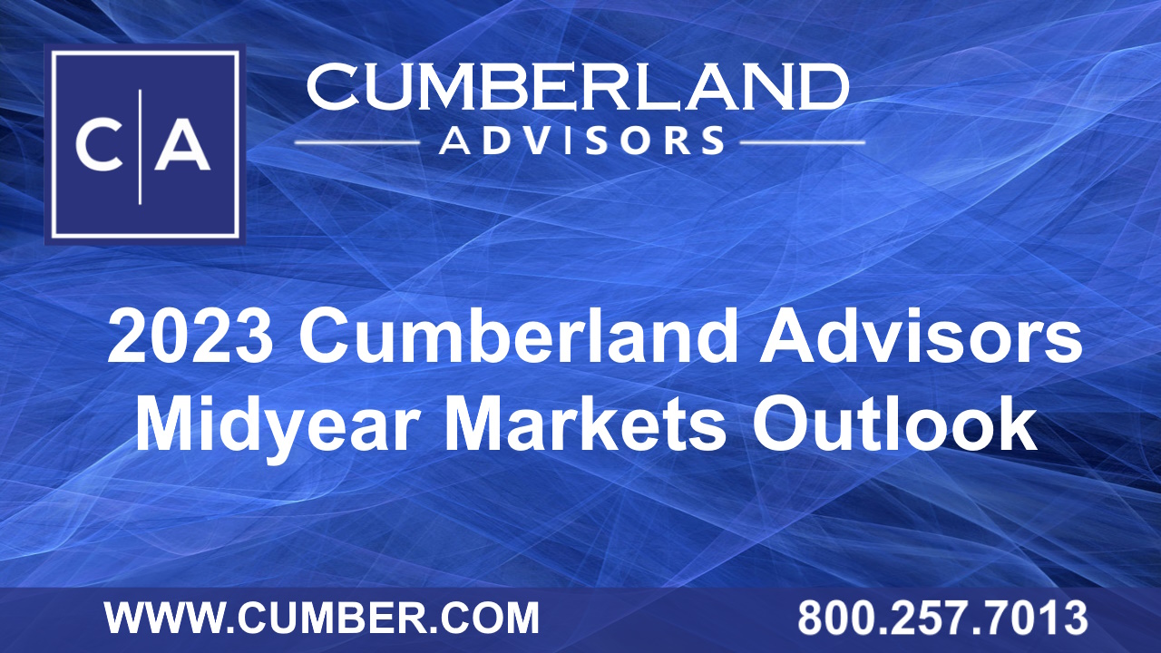 2023 Cumberland Advisors Midyear Markets Outlook by John R. Mousseau