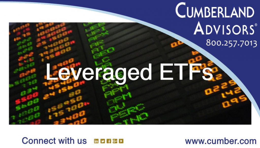 Market Commentary - Cumberland Advisors - Leveraged ETFs
